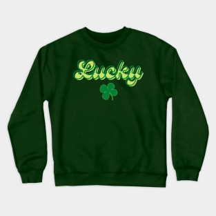 Green Lucky - St. Patrick's Day Crewneck Sweatshirt